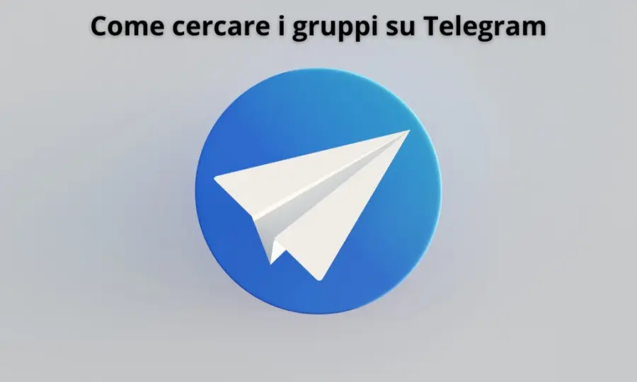Come cercare gruppi su Telegram: la guida completa